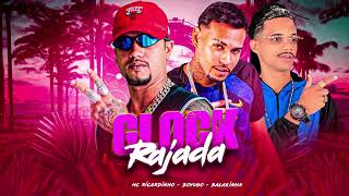 GLOCK RAJADA  MC Ricardinho Boyugo MC Balakinha [upl. by Papagena]