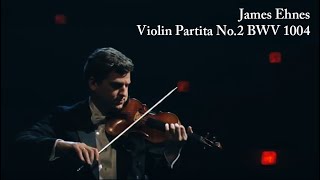 Violin Partita No2 in D minor BWV 1004 James Ehnes [upl. by Rafaelita361]