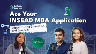 Ace Your INSEAD MBA Application Expert Tips to Stand Out and Succeed [upl. by Basilio]