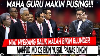 Maha Guru Makin Pusing❗Niat Nyerang Balik Malah Blunder Mahfud MD CS Bikin Yusril Panas Dingin [upl. by Cyna181]