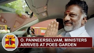 O Panneerselvam and Ministers arrive in Poes Garden  Thanthi TV [upl. by Yahsel]