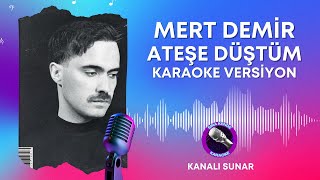 MERT DEMİR ATEŞE DÜŞTÜM KARAOKE VERSİYON ATEŞE DÜŞTÜM LYCRİS [upl. by Ennove]