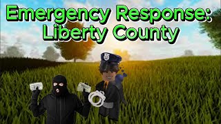 Roblox Emergency Response Liberty County [upl. by Haldes]