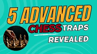 5 Advanced Chess Traps Revealed [upl. by Atinrehs]