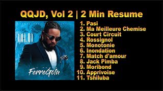 quotQQJDquot VOL 2  FERRE GOLA  2 MIN RESUME [upl. by Amer]