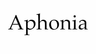 How to Pronounce Aphonia [upl. by Andros677]