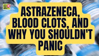 Lets talk aboutAstraZeneca blood clots and why you shouldnt panic [upl. by Aillemac528]