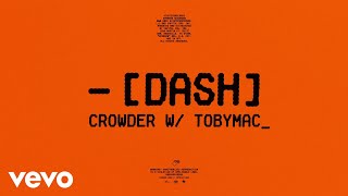 Crowder TobyMac  quot— DASHquot Official Lyric Video [upl. by Hilda]