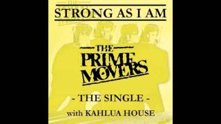 Prime Movers  Strong As I Am [upl. by Ahseined]