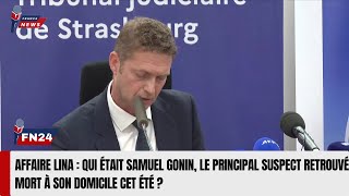 Affaire Lina  qui était Samuel Gonin principal suspect retrouvé mort à son domicile cet été  FN24 [upl. by Akcirederf]