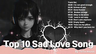 Top 10 sad songs that may make you cry 💔 Sept collection [upl. by Coleman]