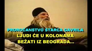 PROROČANSTVO STARCA GAVRILA  LJUDI Će u KOLONAMA BEŽATI Iz BEOGRADA [upl. by Nitsraek]