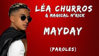 LÉA CHURROS  MAYDAY ft Magical NRick Paroles\Lyrics [upl. by Sel786]