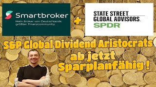 Smartbroker  SPDR Global Dividend Aristocrats ETF Sparplanfähig [upl. by Pearlstein]