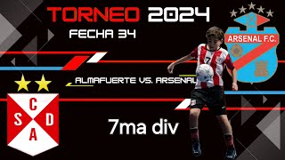 Almafuerte vs Arsenal 7ma div Fecha 34 Torneo 2024 [upl. by Emorej]