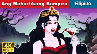 Ang Maharlikang Bampira  Vampire Royalty in Filipino  FilipinoFairyTales [upl. by Attelrac]