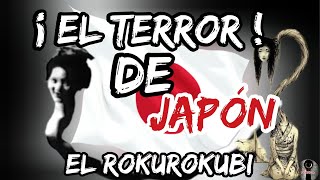 EL ROKUROKUBI REAL MITOS Y LEYENDAS  TERROR [upl. by Afra289]