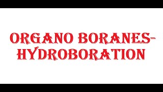 Organo Boranes Hydroboration [upl. by Estes481]