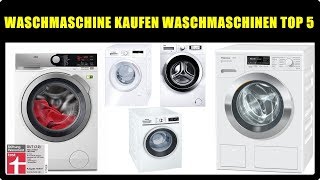 WASCHMASCHINE KAUFEN WASCHMASCHINEN GÜNSTIG TOP 5 BESTE WASCHMASCHINE VERGLEICH [upl. by Leoline]