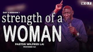 Strength of a Woman  Pastor Wilfred Lai  Women on Fire [upl. by Ydwor614]