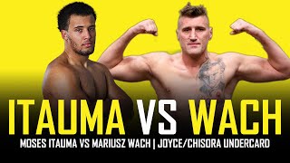 MOSES ITAUMA VS MARIUSZ WACH  FIGHT PREVIEW [upl. by Guarino]