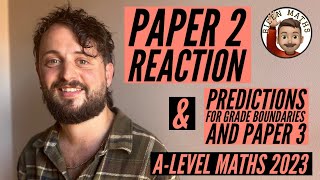 Paper 2 Reaction Grade Boundaries Predictions for Paper 3 ALevel Maths Exams 2023 Edexcel 📝 [upl. by Hancock864]