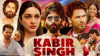 Kabir Singh Full Movie 2019  Shahid Kapoor  Kiara Advani  Sandeep Reddy Vanga  Review amp Facts [upl. by Essilrahc]