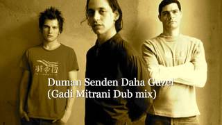 Duman Senden Daha Guzel Gadi Mitrani Dub mixDisplaym4v [upl. by Ydnew]