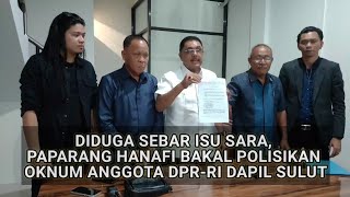 Diduga Sebar Isu quotSARAquot Paparang Hanafi Bakal Polisikan Oknum Anggota DPRRI Dapil Sulut [upl. by Leahcimsemaj]