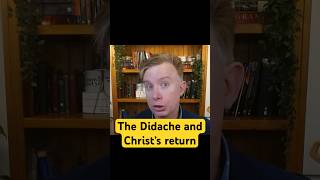 The Didache and Christ’s return [upl. by Giah987]