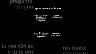 Aprende a callar bocas [upl. by Irt]