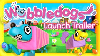 Wobbledogs Launch Trailer [upl. by Ardua]