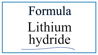 How to Write the Formula for Lithium hydride [upl. by Cullan]