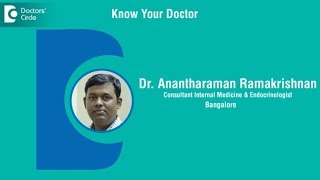 Dr Anantharaman Ramakrishnan  Endocrinologist in Bangalore  Endocrinologist  Know your Doctor [upl. by Bodnar]