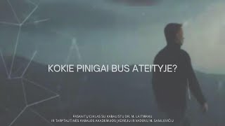 Kokie pinigai bus ateityje [upl. by Niar716]