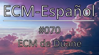 ECM español  070 ECM de Duane [upl. by Donelu308]