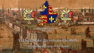 O Lord make thy servant Elizabeth our Queen  Elizabethan Era song of the Queen [upl. by Jurgen123]