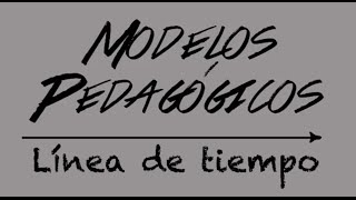 Modelos Pedagógicos Línea de tiempo [upl. by Zumstein]