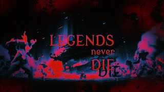 LEGENDS NEVER DIE AMV  by SilverBlaze [upl. by Nyrol651]