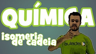 Química  Isomeria Plana Isomeria de Cadeia [upl. by Noreh102]