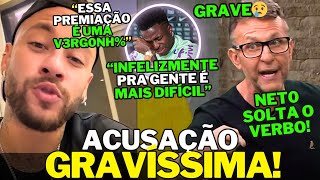 URGENTE🚨OLHA O DESABAFO DE NEYMAR E NETO APÓS VINI JR NÃO GANHAR A BOLA DE OURO UMA INSANIDADE🚨 [upl. by Abramo]