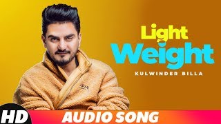 Light Weight Full Audio  Kulwinder Billa  MixSingh  Latest Punjabi Song 2018 [upl. by Eeniffar362]