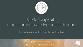 Kinderlosigkeit  eine schmerzhafte Herausforderung  Ein Interview mit Esther amp Rudi Buller [upl. by Ailed]