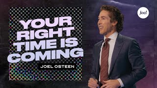 Your Right Time Is Coming  Joel Osteen [upl. by Nagaem]