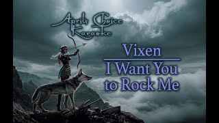 Vixen  I Want You To Rock Me  Karaoke Instrumental with Lyrics  Aprils Choice Karaoke [upl. by Diao]