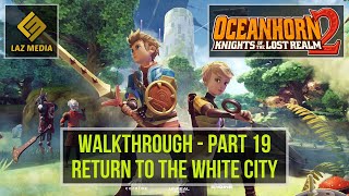 Oceanhorn 2 Walkthrough  Part 19  Return to the White City [upl. by Olihs]