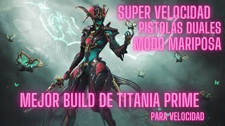 BUILD DE TITANIA PRIME PARA VELOCIDAD X4 WARFRAME [upl. by Yorztif577]