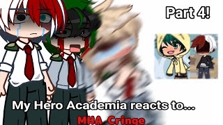 • My Hero Academia reacts toMHA CRINGE • Part 4 • ❗️CRINGE❗️• [upl. by Xad472]