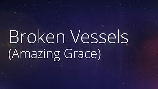 Hillsong Worship  Broken Vessels Amazing Grace  Worship Lyric Video [upl. by Avera19]