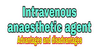 advantages and disadvantages of intravenous anaesthetic agent anaesthesiawithbabar2576 [upl. by Frasch]